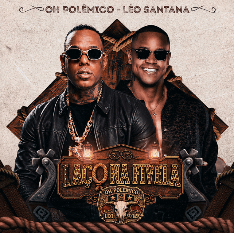 Oh Polêmico e Léo Santana lançam “Laço na Fivela”